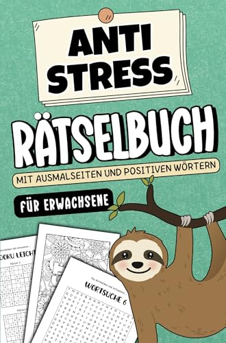 Anti Stress Rätselbuch für Erwachsene - Mit Ausmalseiten und positiven Wörtern: Entspannung Geschenk für Männer und Frauen
