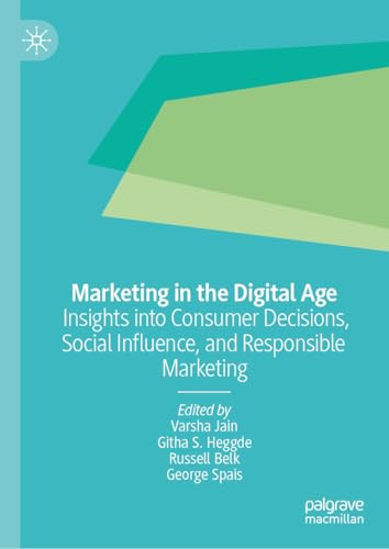 Marketing in the Digital Age: Insights into Consumer Decisions, Social Influence, and Responsible Marketing