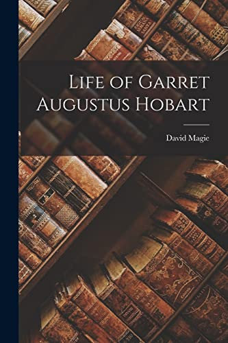 Life of Garret Augustus Hobart
