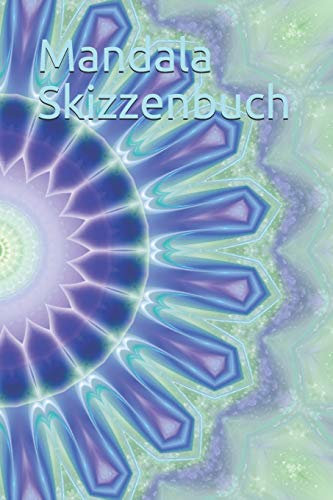 Mandala Skizzenbuch: Mandala Esoterik Kaleidoskop Muster Zeichnung Formen Hintergründe Skizze Entwurf System Chakra Mantra Feng Shui