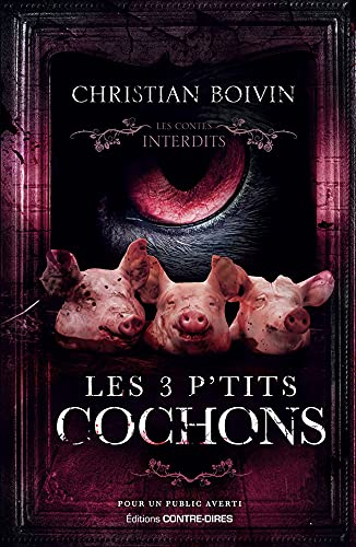 Les 3 P'tits Cochons: Les contes interdits