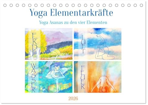 Yoga Elementarkräfte - Yoga Asanas zu den vier Elementen (Tischkalender 2026 DIN A5 quer), CALVENDO Monatskalender: Eine Yogareise durch die Urkraft der vier Elemente (CALVENDO Sport)