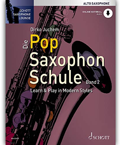 Die Pop Saxophon Schule: Learn & Play in Modern Styles. Band 2. Alt-Saxophon. Lehrbuch. (Schott Saxophone Lounge, Band 2)