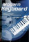 Modern Keyboard. Mit CD und DVD-Video: Musikalische Grundlagen, Rhythmik & Spieltechnik, Spielstücke als Klavier- und Keyboardversion: Grundlagen und Spieltechnik für Anfänger!