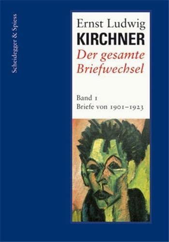 Ernst Ludwig Kirchner. Der gesamte Briefwechsel: Vorwort: Eberhard W. Kornfeld