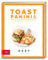 Toast, Panini & Co.: Die besten Rezepte (Easy Kochbücher)