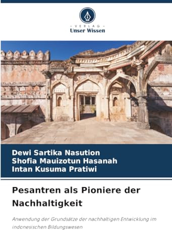 Pesantren als Pioniere der Nachhaltigkeit: Anwendung der Grundsätze der nachhaltigen Entwicklung im indonesischen Bildungswesen