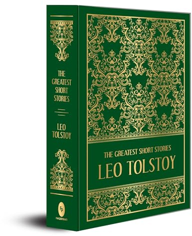 Greatest Short Stories of Leo Tolstoy (Deluxe Hardbound Edition), The: A Masterful Collection of Short Stories | Classic Literature | Short Story ... Tales of Human Nature, Morality, and Love
