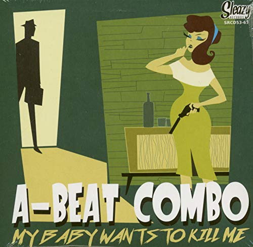 A-Beat Combo - My Baby Wants To Kill Me