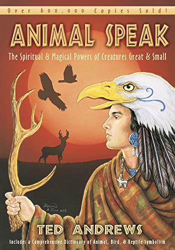 Animal-Speak: The Spiritual & Magical Powers of Creatures Great & Small: The Spiritual & Magical Powers of Creatures Great and Small
