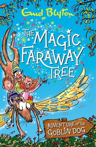 Adventure of the Goblin Dog: An exciting original prequel to The Magic Faraway Tree – now a major movie!