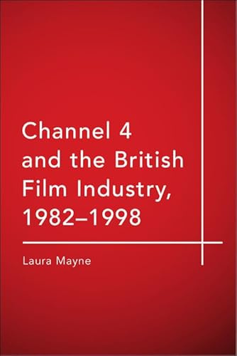 Channel 4 and the British Film Industry, 1982-1998