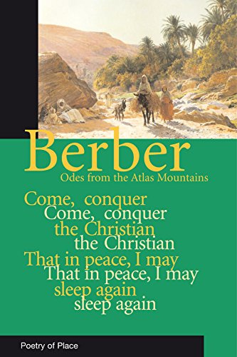 Berber Odes: Poetry from the Mountains of Morocco (Poetry of Place)
