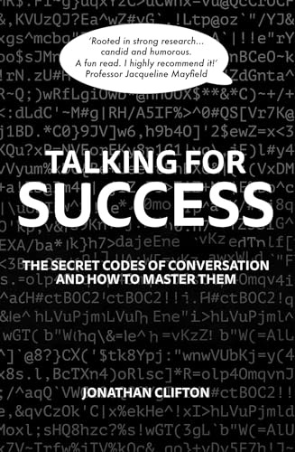 Talking For Success: The Secret Codes of Conversation – and How to Master Them