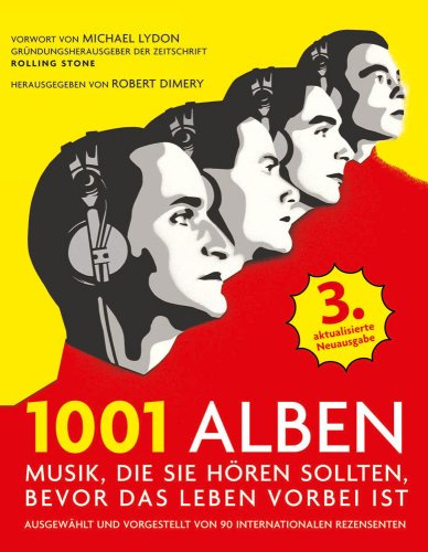 1001 Alben: Musik, die Sie hören sollten, bevor das Leben vorbei ist. Ausgewählt und vorgestellt von 90 internationalen Rezensenten