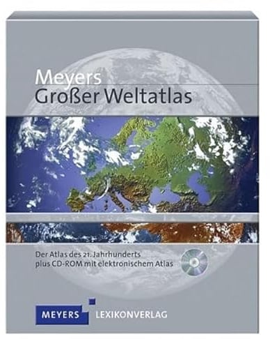 Meyers großer Weltatlas: Der Atlas des 21. Jahrhunderts plus CD-ROM mit elektronischem Atlas mit rund 2 Mio. Einträge zu geographischen Objekten (Meyers Atlanten)