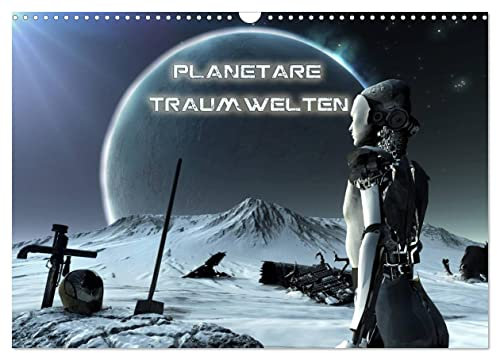Planetare Traumwelten (Wandkalender 2025 DIN A3 quer), CALVENDO Monatskalender: Eine bildgewaltige Reise durch fremde Welten. Ein Muss für jeden Science Fiction Fan. (CALVENDO Kunst)