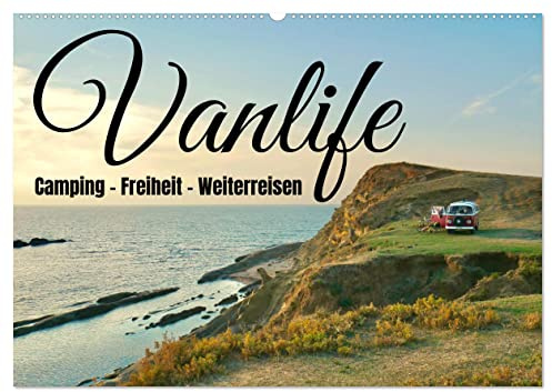 Vanlife, Camping - Freiheit - Weiterreisen (Wandkalender 2026 DIN A2 quer), CALVENDO Monatskalender: Wohnmobil, Bulli oder Kastenwagen: das Vanlife-Gefühl macht süchtig. (CALVENDO Orte)