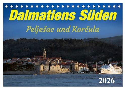 Dalmatiens Süden, Peljesac und Korcula (Tischkalender 2026 DIN A5 quer), CALVENDO Monatskalender: Nicht nur Sonne und Meer machen den Süden Dalmatiens attraktiv. (CALVENDO Orte)