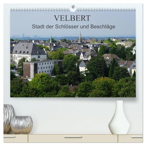 Velbert - Stadt der Schlösser und Beschläge (hochwertiger Premium Wandkalender 2026 DIN A2 quer), Kunstdruck in Hochglanz: Velbert liegt im Bergischen ... und Beschlägeindstrie (CALVENDO Orte)