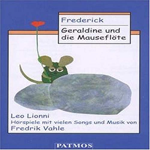 Frederick / Geraldine und die Mäuseflöte: Hörspiel mit Songs und Musik