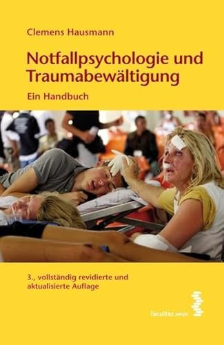 Notfallpsychologie und Traumabewältigung. Ein Handbuch