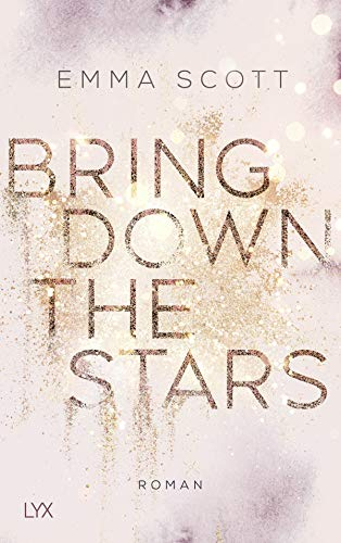 Bring Down the Stars: Roman (Beautiful-Hearts-Duett, Band 1)