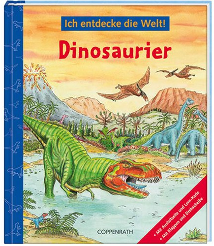 Dinosaurier: Ich entdecke die Welt! (Kreativ- und Sachbücher)