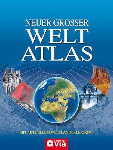 Neuer grosser Weltatlas mit Weltländerlexikon: Mit aktuellem Weltländerlexikon