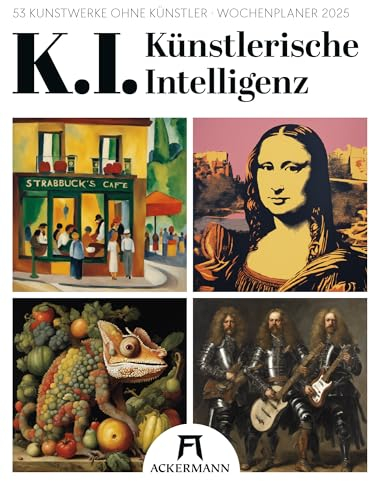K.I. Künstlerische Intelligenz - Wochenplaner Kalender 2025, Wandkalender im Hochformat (25x33 cm) - Wochenkalender, DALL-E, Deep Learning Kunst