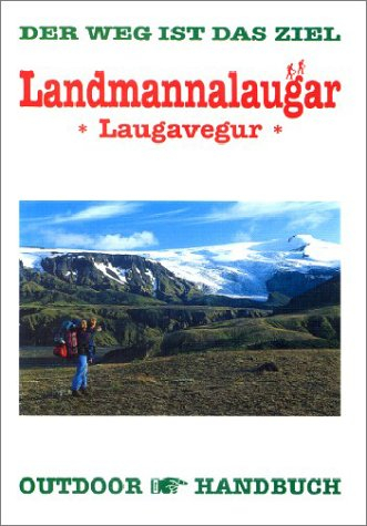 Landmannalaugar. Der Weg ist das Ziel