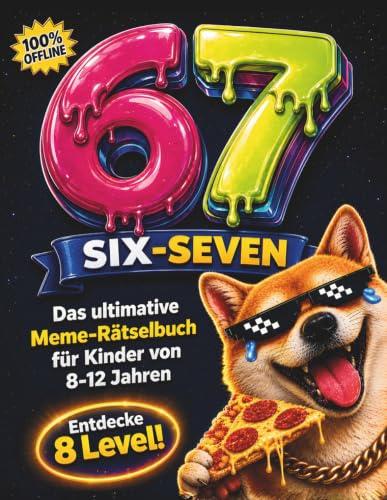 67 SIX-SEVEN! Das ultimative Meme-Rätselbuch für Kinder von 8-12 Jahren - Beliebtes Geschenk für Kinder