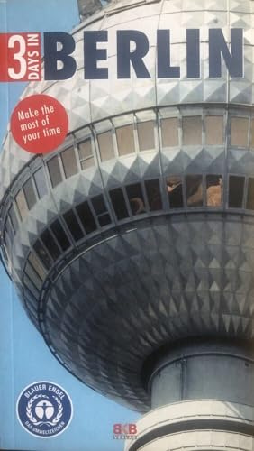 3 Days in Berlin: Make the most of your time! (3 Days in: Make the most of your time!)