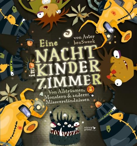 Eine Nacht im Kinderzimmer: Von Albträumen, Monstern & anderen Missverständnissen