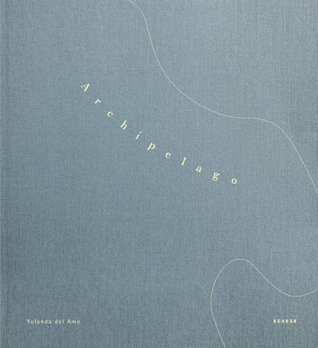 Yolanda del Amo: Archipelago
