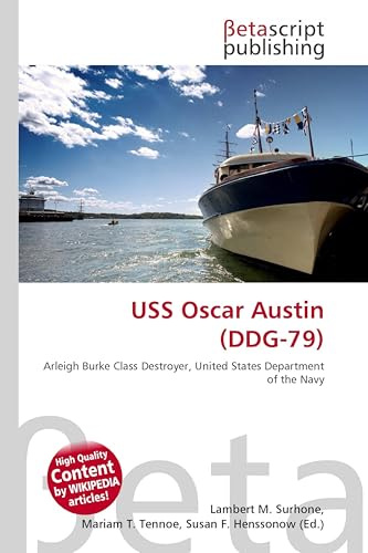 USS Oscar Austin (DDG-79): Arleigh Burke Class Destroyer, United States Department of the Navy