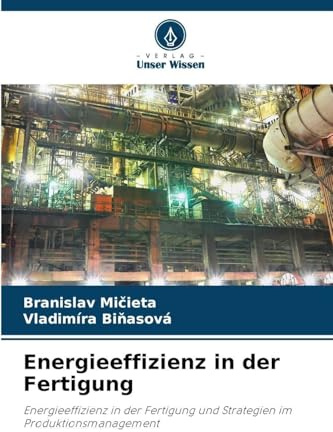 Energieeffizienz in der Fertigung: Energieeffizienz in der Fertigung und Strategien im Produktionsmanagement
