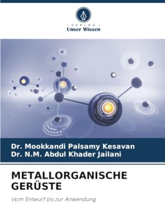METALLORGANISCHE GERÜSTE: Vom Entwurf bis zur Anwendung