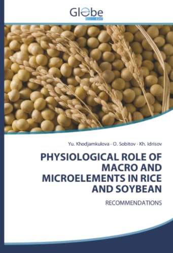 PHYSIOLOGICAL ROLE OF MACRO AND MICROELEMENTS IN RICE AND SOYBEAN: RECOMMENDATIONS