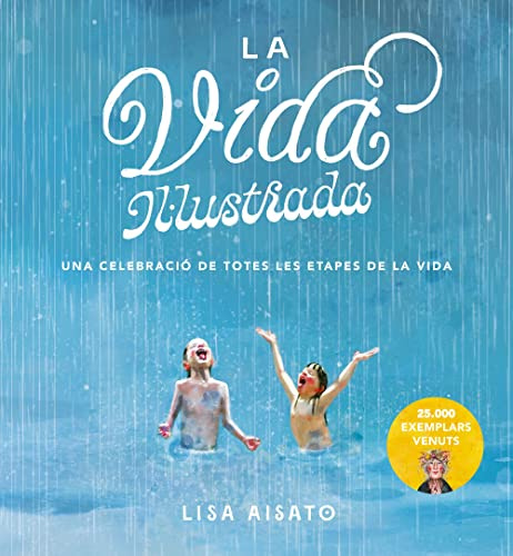 La vida il·lustrada: Una celebració de totes les etapes de la vida (B Plus)