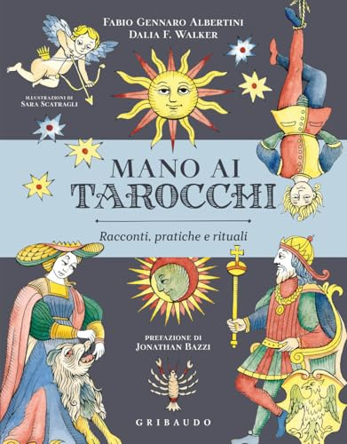 Mano ai tarocchi. Racconti, pratiche e rituali (Straordinariamente)