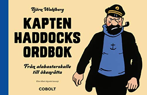 Kapten Haddocks ordbok: från alabasterskalle till ökenråtta
