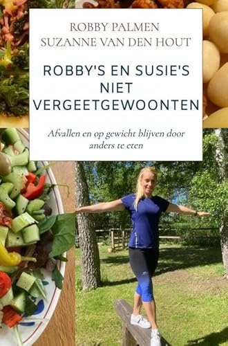 Robby's en Susie's Niet VergEETgewoonten: Afvallen en op gewicht blijven door anders te eten