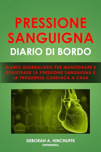 Diario della pressione sanguigna: Diario giornaliero per monitorare e registrare la pressione sanguigna e la frequenza cardiaca a casa