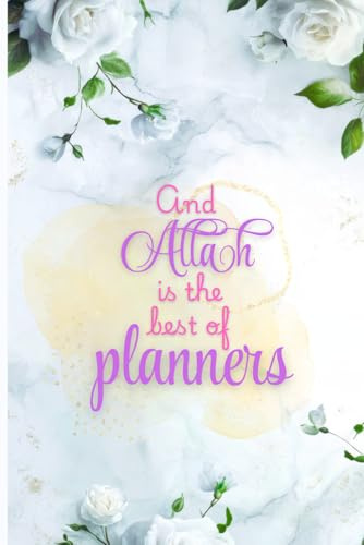And Allah Is The Best Of Planners: Muslim Notebook | Muslim Journal | 120 Pages, 6 x 9 Inch,Lined Pages