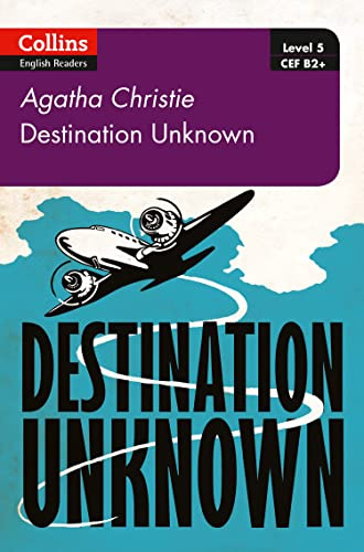 Destination Unknown: B2 (Collins Agatha Christie ELT Readers)