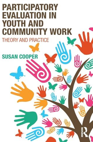 Participatory Evaluation in Youth and Community Work: Theory and Practice