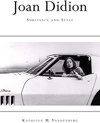 Joan Didion: Substance and Style