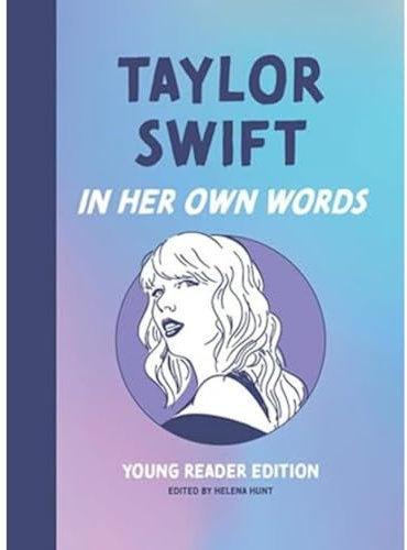 Taylor Swift: In Her Own Words: Young Reader Edition