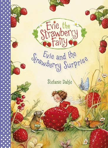Evie and the Strawberry Surprise: 3 (Evie the Strawberry Fairy)